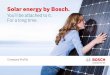 Solar energy by Bosch. - BT Commercial Malta energy by Bosch. ... Bosch unites long-term strategic vision, ... Our glass-glass thin-film modules can be very quickly installed onto