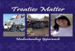 Treaties Matter - Union of Ontario · PDF fileTreaties Matter Understanding Ipperwash. Aannii ... Martelle Heritage Consultants Inc. whose lead archeologist is Brandy George, a member