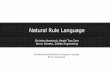 Natural Rule Language - · PDF fileNatural Rule Language •An open language for expressing: ... Spring Mule ESB WebSphere Logical Adapter Physical Adapter Weblogic Camel JBoss . NRL