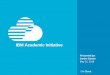 IBM Academic Initiative · PDF fileibm.biz/bluemixaicloudoffer 2 Submit a request form for IBM Academic Initiative for Cloud ibm.biz/aiforcloud Start today with three simple steps