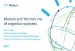 Watson and the new era of cognitive systems - ipp.pt - RuiCoentro.pdf · Watson and the new era of cognitive systems ... ibm.biz/bluemixaicloudoffer 2 Submit a request form for IBM