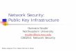 Network Security: Public Key · PDF fileNetwork Security: Public Key Infrastructure Guevara Noubir Northeastern University noubir@ccs.neu.edu ... On-line revocation server is less