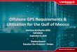 Offshore GPS Requirements & Utilization for the Gulf … GPS Requirements & Utilization for the Gulf of Mexico ... The Rig Move •2nd phase: Station ... Offshore GPS Requirements