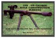 The .50-Caliber Rifle Construction Manualcdn.preterhuman.net/texts/wars_and_weapons/guns/Homeworkshop... · The .50-Caliber Rifle Construction Manual Author: Author Created Date: