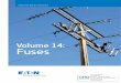 Volume 14: Fuses - CHS Controls · Volume 14—Fuses CA08100016E—February 2012 i Introduction Eaton Corporation is a global leader in power distribution, ... IEEE Std. C37.46 