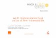 Wi-Fi Implementation Bugs: an Era of New Vulnerabilities · Wi-Fi Implementation Bugs: an Era of New Vulnerabilities Laurent BUTTI – Julien TINNES – Franck VEYSSET ... hack.lu