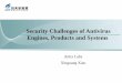Security Challenges of Antivirus Engines, Products and … · Security Challenges of Antivirus Engines, Products and Systems Antiy Labs Xinguang Xiao