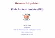 Research Update - Fish Protein Isolate (FPI) - Surimi · Research Update - Fish Protein Isolate (FPI) Jae W. Park ... Astoria, OR 97103. Hultin, H.O. and Kelleher, ... MPF Inc –