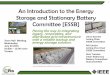 An Introduction to the Energy Storage and Stationary Battery Committee …€¦ ·  · 2015-09-18Storage and Stationary Battery Committee [ESSB] Paving the way to integrating legacy,