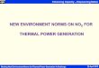 NEW ENVIRONMENT NORMS ON NO X FOR - Excellence Enhancement Centre for Indian Power Sector ·  · 2016-04-28NEW ENVIRONMENT NORMS ON NO X FOR THERMAL POWER GENERATION . ... flame