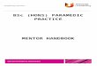 CONTENTS · Web viewBSc (HONS) PARAMEDIC PRACTICE MENTOR HANDBOOK SEPTEMBER 2015 CONTENTS WELCOME AND OVERVIEW Page 1STAFF CONTACT DETAILS/ZONE TUTORS4 2PLACEMENT AREAS & PREPARATION