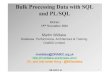 Bulk Data Processing DOAG 161115 · ORA600 Ltd 1 Bulk Processing Data with SQL and PL/SQL DOAG 15 th November 2016 Martin Widlake Database Performance, Architecture & Training Ora600