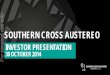 For personal use only SOUTHERN CROSS AUSTEREO personal use only SOUTHERN CROSS AUSTEREO RHYS HOLLERAN WELCOME & INTRODUCTION 2 For personal use only 3 For personal use only AGENDA