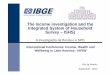 The Income investigation and the Integrated System of ... · The Income investigation and the Integrated System of Household ... method. From this Master ... Expenditure and Income