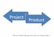 Project Product - University of Torontomashiyat/csc309/Lectures/project-product.pdf · CoreDiﬀerence • Project% – You(deﬁne(the(problem(statement – You(are(the(primary(user(–