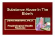 Substance Abuse In The Elderly - Psychological …psychhealthroanoke.com/Resources/SubAbGer.pdfThe “Invisible Epidemic” Substance abuse in the elderly is one of ... the morning