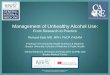 Management of Unhealthy Alcohol Use - Boston … · Management of Unhealthy Alcohol Use: ... GI bleeding: varices, ... RCT Diazepam 10 mg IV then 5mg q 5”vs. paraldehyde 30cc