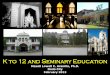 K to 12 and Seminary Education - CEAP · K to 12 and Seminary Education Maxell Lowell C. Aranilla, ... strengths are enhanced ... Filipino 1 Writing in the 