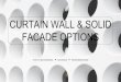 CURTAIN WALL & SOLID FACADE OPTIONS - City Tech … · CURTAIN WALL & SOLID FACADE OPTIONS ... undercut anchor, adhesive ... concrete cladding panel that is both stable and lightweight