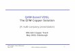 QAM-based VDSL The EFM Copper Solution - IEEE 802 · QAM-based VDSL The EFM Copper Solution ... nTellabs Janne Vaananen. EFM Copper Track, Edinburgh ... n DSL n Ethernet