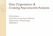 Data Organization & Creating Reproducible Analyses · Data Organization & Creating Reproducible Analyses ... health plan/insurance numbers ... isac_master_long20130920.sav cleaning.sps