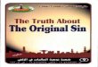 The truth about the original sin - islamicbook · Ahmad Deedat. Is the Bible God's Word? International Publishing House, (1982) P.1 TPe TTY';uhoul t6e Or{tf1lll1Sin The first is to