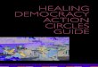 HEALING DEMOCRACY ACOTI N CIRCLES GUIDE · HEALING DEMOCRACY ACTION CIRCLES GUIDE 2 INTRODUCTION Welcome! We couldn’t be more thrilled that you’ve joined what we hope is …