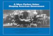 A More Perfect Union: Shaping American Government1788+CHOICES...A More Perfect Union: Shaping American Government was ... A More Perfect Union: Shaping American Government is one of