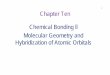 1 Chapter Ten Chemical Bonding ll Molecular Geometry and ... 10 notes F12.pdf · describes the location of nuclei ... Predicting Polarity: CO 2. 11 Predict molecular shape. ... Allows