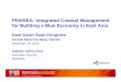PEMSEA: Integrated Coastal Management for Building …eascongress.pemsea.org/sites/default/files/file_attach/PPT-BE-01... · PEMSEA: Integrated Coastal Management for Building a Blue
