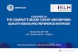 CONCURRENT 10: THE COMPLETE BLOOD COUNT … · concurrent 10: the complete blood count and beyond: ... the complete blood count and beyond: quality issues and reference methods 