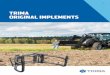 TRIMA ORIGINAL IMPLEMENTS Trima, Redskap_EN7.pdf · and in combination with rotating the grab downwards, creates an even block of silage without creating any air pockets and generating