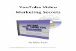 1 YouTube Video Marketing Secrets - Micro Niche Finder · 1 YouTube Video Marketing Secrets ... you just might be recording videos just like the ones you are viewing by me! To see