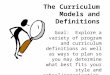 [PPT]The Curriculum Planning Process - University of … · Web viewThe Curriculum Models and Definitions Goal: Explore a variety of program and curriculum definitions as well as