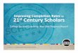 Improving Completion Rates for 21st Century Scholars · “A valuable aspect of the coaching program was ... understanding of how to access residual funding for summer classes. 