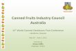 Canned Fruits Industry Council Australia Fruits Industry Council Australia 11th World Canned Deciduous Fruit Conference Litochoro May 30 – June 2, 2012 ... – 2002 - SPC and Ardmona