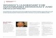 WOMEN’S LEADERSHIP FOR SUSTAINABLE DEMOCRACY AND DEVELOPMENT Leadership.pdf · WOMEN’S LEADERSHIP FOR SUSTAINABLE DEMOCRACY AND DEVELOPMENT ... Promoting Gender, Equality and