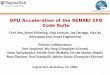 GPU Acceleration of the SENSEI CFD Code Suite - …synergy.cs.vt.edu/afosr-bri/files/workshop-2014/05... ·  · 2015-07-28GPU Acceleration of the SENSEI CFD Code Suite Chris Roy,
