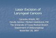 Laser Excision of Laryngeal Cancers - Welcome to … Excision of Laryngeal Cancers ... Steiner further developed the technique of ... Q-switched 694 Tattoo removal Long pulse 694 Hair