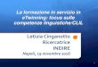 Letizia Cinganotto Ricercatrice INDIRE · Letizia Cinganotto Ricercatrice INDIRE Napoli, 19 novembre 2016. CLIL SUMMARY. CLIL SUMMARY. 4. Content focus Coherence Collective ... Anne