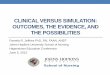 CLINICAL VERSUS SIMULATION: OUTCOMES, THE EVIDENCE… · CLINICAL VERSUS SIMULATION: OUTCOMES, THE EVIDENCE, AND ... • Summary of results of 3 prior evidence reviews ... A. Ericsson