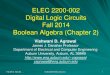 ELEC 2200-002 Digital Logic Circuits Fall 2014 Boolean ...agrawvd/COURSE/E2200_Fall14/LECTURES/lec… · Digital Logic Circuits Fall 2014 Boolean Algebra (Chapter 2) Vishwani D. Agrawal