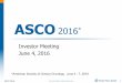 Bristol-Myers Squibb -- 2016 ASCO Investor Presentation · ASCO 2016 NOT FOR PRODUCT PROMOTIONAL USE 1 ASCO. Investor Meeting. June 4, 2016 *American Society of Clinical Oncology,