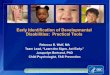 Early Identification of Developmental Disabilities ... Identification of Developmental Disabilities: ... 12% of women continue to ... You want the best outcome for each child served