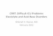 CRRT: Difficult ICU Problems Electolyte and Acid-Base ... · CRRT: Difficult ICU Problems Electolyte and Acid-Base Disorders ... and stage 4 chronic kidney disease was diagnosed with