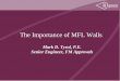 The Importance of MFL Walls - FCIA · Important concepts and definitions •Maximum Foreseeable Loss (MFL) - the largest loss that may be expected from a single fire (or other insured