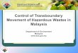 Control of Transboundary Movement of … of Transboundary Movement of Hazardous Wastes in ... SW 101 Waste containing arsenic or ... LEGISLATION FOR THE CONTROL OF TRANSBOUNDARY MOVEMENT