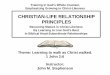 CHRISTIAN-LIFE RELATIONSHIP PRINCIPLES - …biblicalworldviewministries.com/training/clrptraining.pdf · 11. What happens to us ... We must think in terms of applying God’s principles,