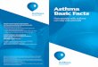 Asthma Basic Facts€” Who gets asthma and why? — How do people with asthma keep safe and well? — How can you help someone with asthma? To find out more about asthma contact