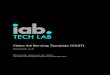 Video Ad Serving Template (VAST) - IAB · The Video Ad Serving Template (VAST) ... Google & YouTube Hulu ... actively engaged in the creation and execution of digital video advertising